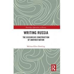 Writing Russia: The Discursive Construction of AnOther Nation