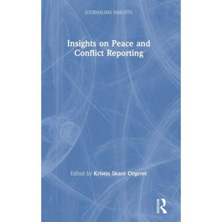 Insights on Peace and Conflict Reporting