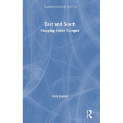 East and South: Mapping Other Europes