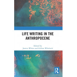 Life Writing in the Anthropocene