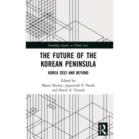 The Future of the Korean Peninsula: Korea 2032 and Beyond