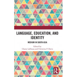 Language, Education, and Identity: Medium in South Asia
