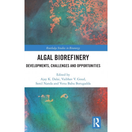 Algal Biorefinery: Developments, Challenges and Opportunities