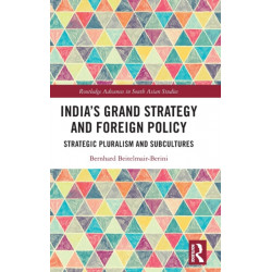 India’s Grand Strategy and Foreign Policy: Strategic Pluralism and Subcultures