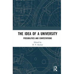 The Idea of a University: Possibilities and Contestations