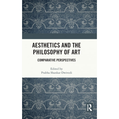 Aesthetics and the Philosophy of Art: Comparative Perspectives