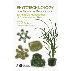Phytotechnology with Biomass Production: Sustainable Management of Contaminated Sites
