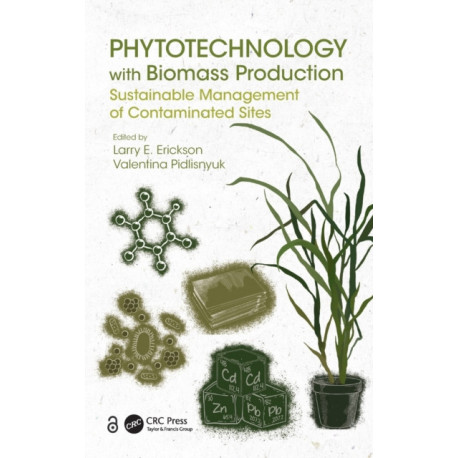 Phytotechnology with Biomass Production: Sustainable Management of Contaminated Sites