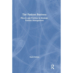The Fashion Business: Theory and Practice in Strategic Fashion Management