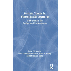 Serious Games in Personalized Learning: New Models for Design and Performance