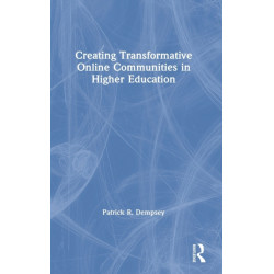 Creating Transformative Online Communities in Higher Education