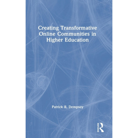 Creating Transformative Online Communities in Higher Education