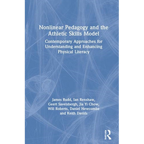 Nonlinear Pedagogy and the Athletic Skills Model: The Importance of Play in Supporting Physical Literacy