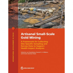 Artisanal Small-Scale Gold Mining: A Framework for Collecting Site-Specific Sampling and Survey Data to Support Health-Impact Analyses