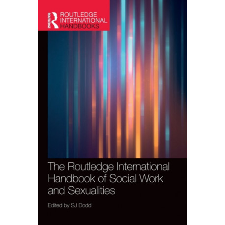 The Routledge International Handbook of Social Work and Sexualities