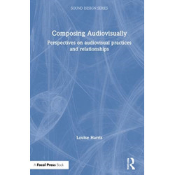 Composing Audiovisually: Perspectives on audiovisual practices and relationships