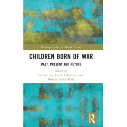 Children Born of War: Past, Present and Future