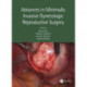 Advances in Minimally Invasive Gynecologic Reproductive Surgery