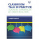 Classroom Talk in Practice: Teachers' Experiences of Oracy in Action
