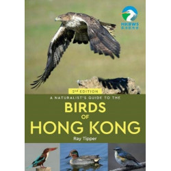 A Naturalist's Guide to the Birds of the Hong Kong (2nd ed)