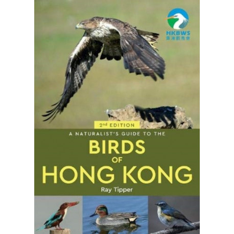 A Naturalist's Guide to the Birds of the Hong Kong (2nd ed)
