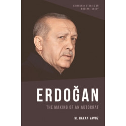 Erdogan: The Making of an Autocrat