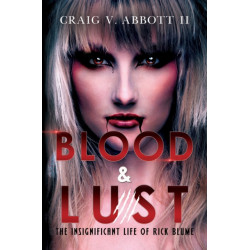 Blood & Lust: The Insignificant Life of Rick Blume