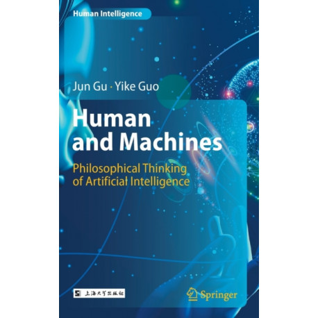 Human and Machines: Philosophical Thinking of Artificial Intelligence