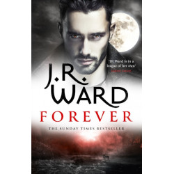 Forever: A sexy, action-packed spinoff from the acclaimed Black Dagger Brotherhood world