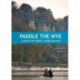 Paddle the Wye: A Guide for Canoes, Kayaks and SUPs