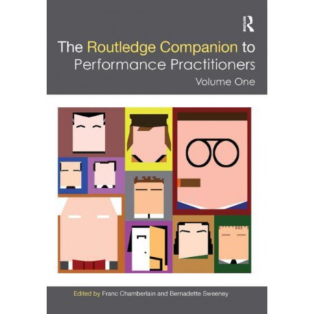 The Routledge Companion to Performance Practitioners: Volume One