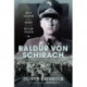 Baldur von Schirach: Nazi Leader and Head of the Hitler Youth