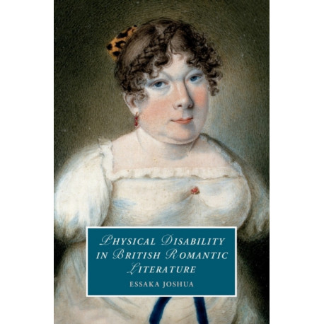 Physical Disability in British Romantic Literature