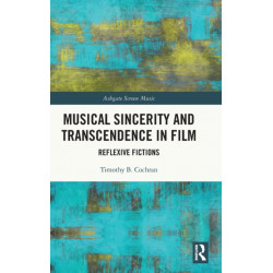Musical Sincerity and Transcendence in Film: Reflexive Fictions