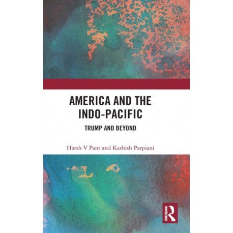 America and the Indo-Pacific: Trump and Beyond