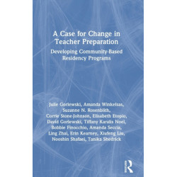 A Case for Change in Teacher Preparation: Developing Community-Based Residency Programs