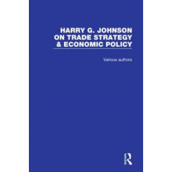 Harry G. Johnson on Trade Strategy & Economic Policy