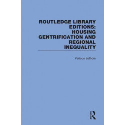 Routledge Library Editions: Housing Gentrification and Regional Inequality