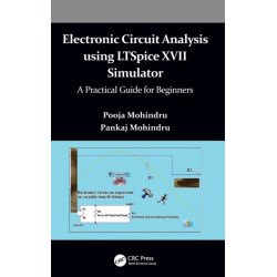 Electronic Circuit Analysis using LTSpice XVII Simulator: A Practical Guide for Beginners