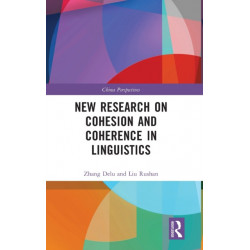 New Research on Cohesion and Coherence in Linguistics