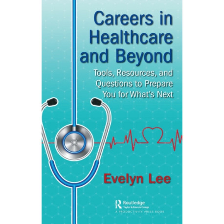 Careers in Healthcare and Beyond: Tools, Resources, and Questions to Prepare You for What’s Next