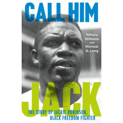 Call Him Jack: The Story of Jackie Robinson, Black Freedom Fighter