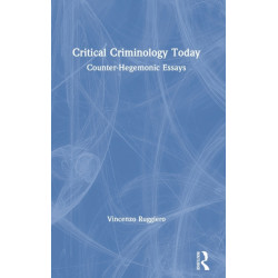 Critical Criminology Today: Counter-Hegemonic Essays