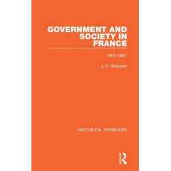 Government and Society in France: 1461-1661
