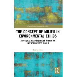 The Concept of Milieu in Environmental Ethics: Individual Responsibility within an Interconnected World
