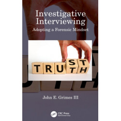 Investigative Interviewing: Adopting a Forensic Mindset