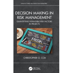 Decision Making in Risk Management: Quantifying Intangible Risk Factors in Projects