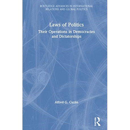 Laws of Politics: Their Operations in Democracies and Dictatorships