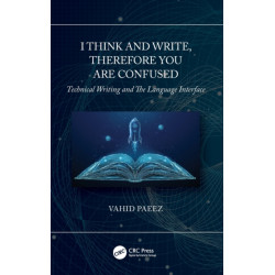 I Think and Write, Therefore You Are Confused: Technical Writing and The Language Interface