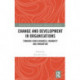 Change and Development in Organisations: Towards Consciousness, Humanity and Innovation
